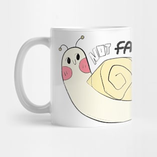 Not fast not furious, cute snail, funny quote Mug